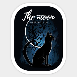 The moon made me do it Sticker